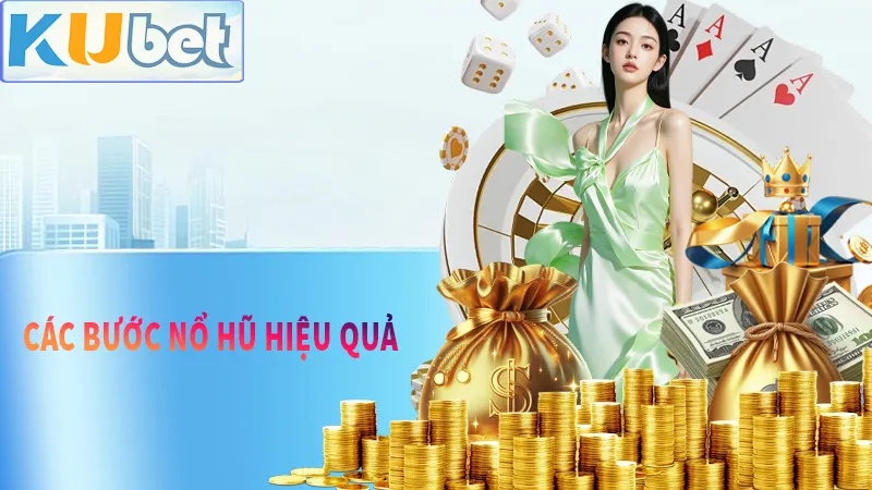 Các bước chi tiết để bạn tham gia nổ hũ KUBET dễ dàng hơn