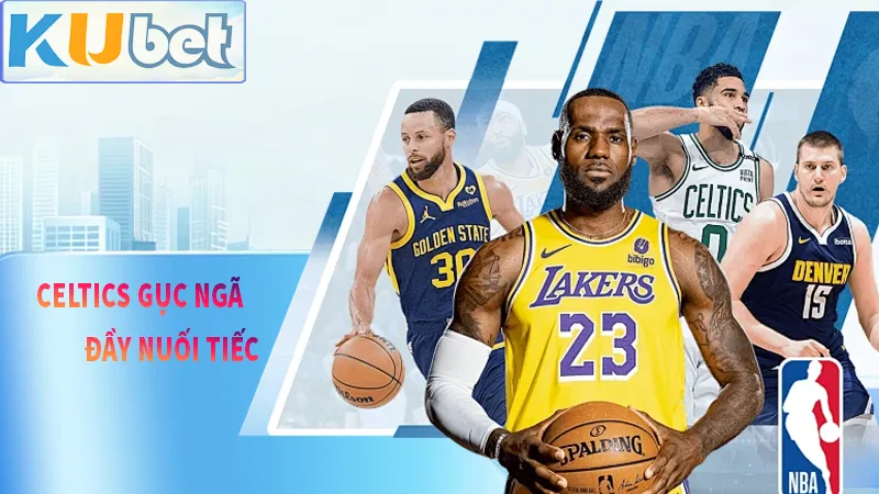 Celtics thua cay đắng cuối giờ