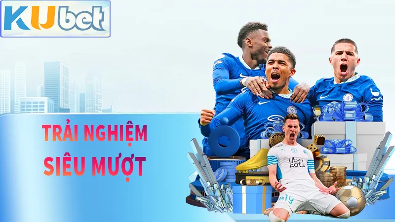 Trải nghiệm mượt mà đến từng phút giây