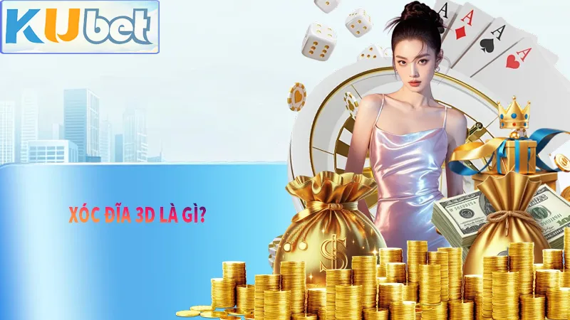 Bật mí xóc đĩa 3D tại KUDV