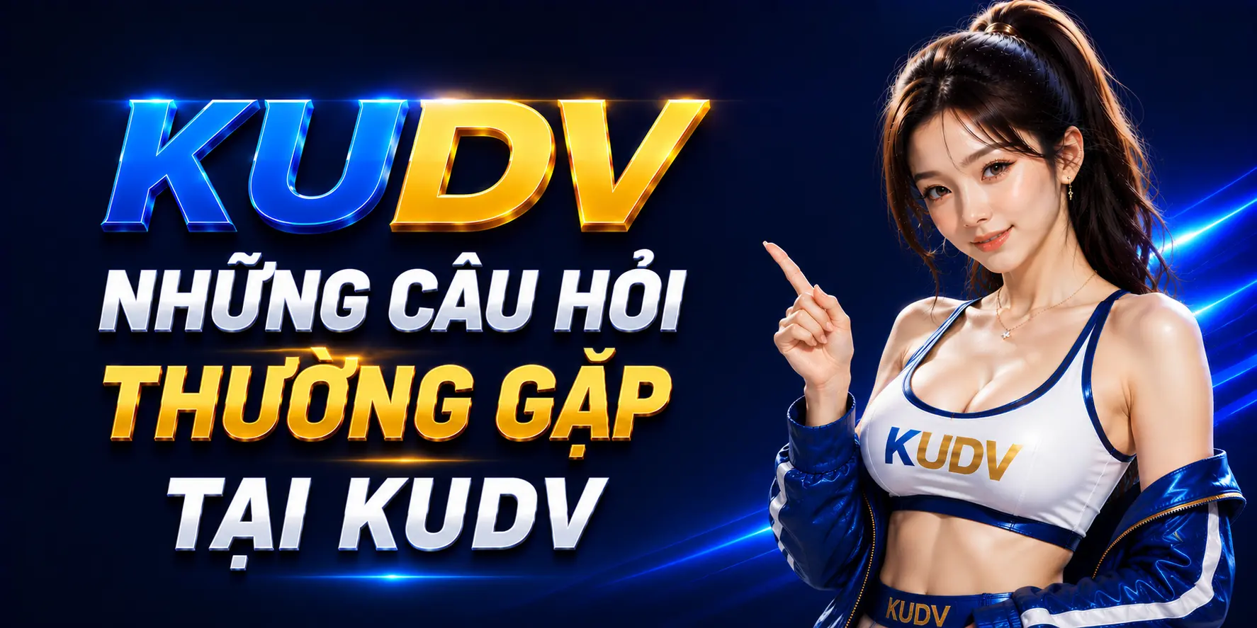 Những câu hỏi thường gặp tại KUDV